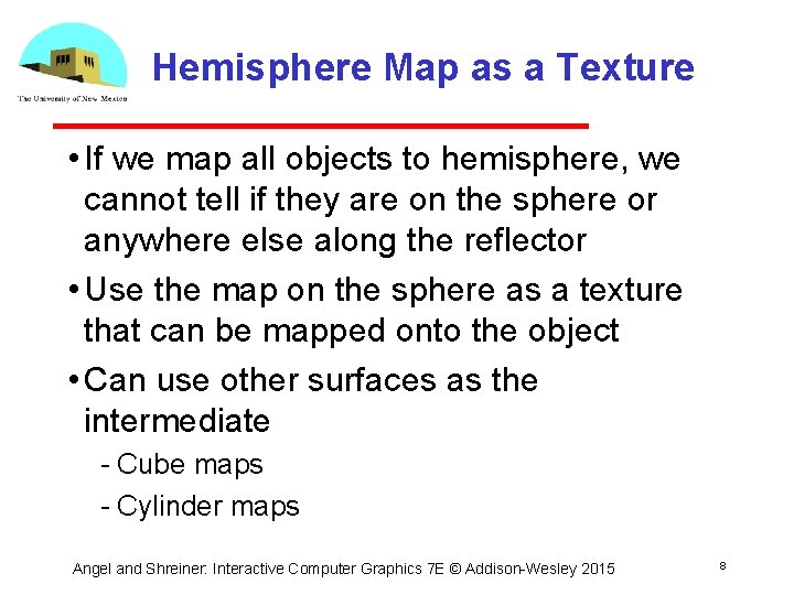 Hemisphere Map as a Texture • If we map all objects to hemisphere, we