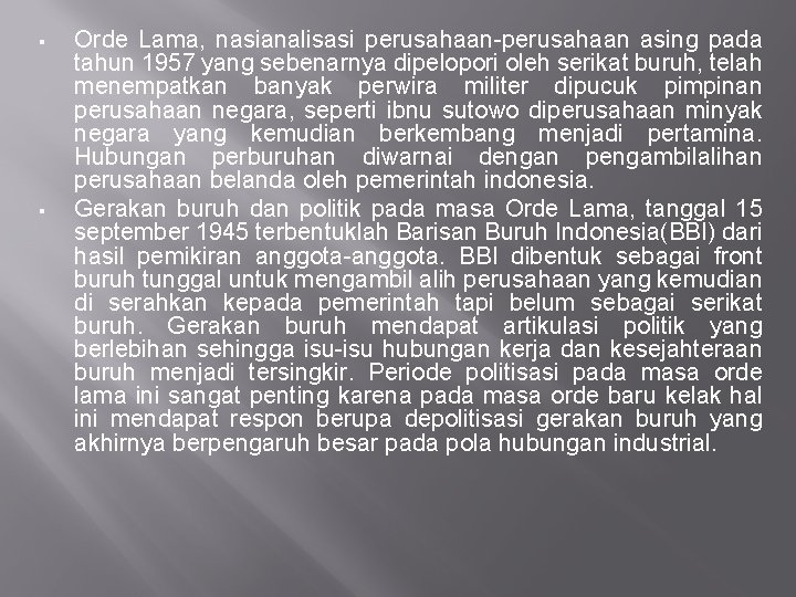 § § Orde Lama, nasianalisasi perusahaan-perusahaan asing pada tahun 1957 yang sebenarnya dipelopori oleh § § Orde Lama, nasianalisasi perusahaan-perusahaan asing pada tahun 1957 yang sebenarnya dipelopori oleh