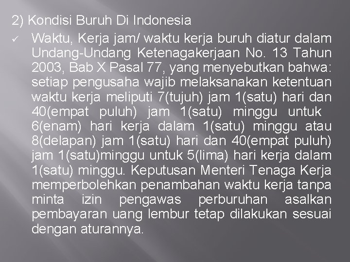2) Kondisi Buruh Di Indonesia ü Waktu, Kerja jam/ waktu kerja buruh diatur dalam 2) Kondisi Buruh Di Indonesia ü Waktu, Kerja jam/ waktu kerja buruh diatur dalam