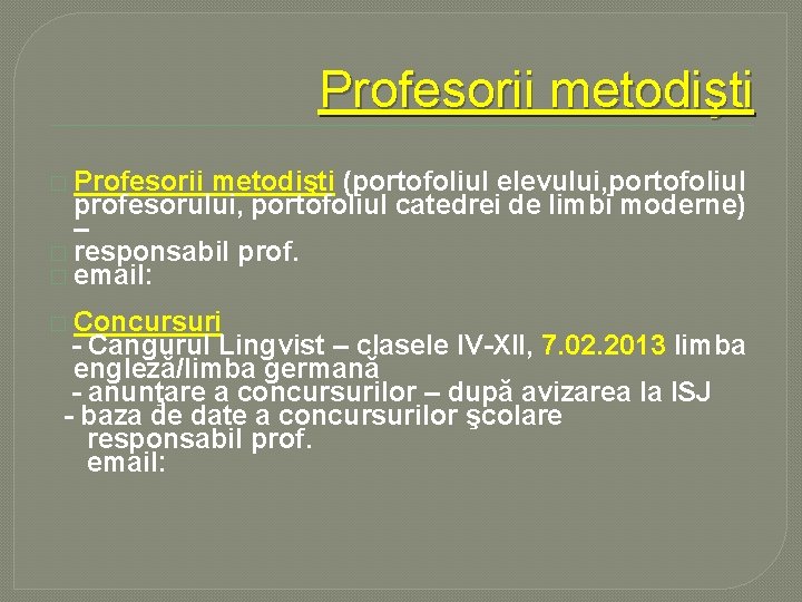 Profesorii metodişti � Profesorii metodişti (portofoliul elevului, portofoliul profesorului, portofoliul catedrei de limbi moderne)