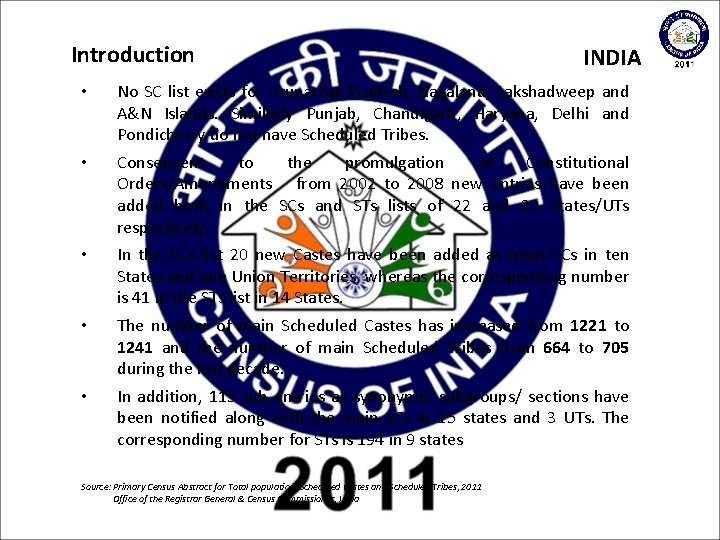 Introduction INDIA • No SC list exists for Arunachal Pradesh, Nagaland, Lakshadweep and A&N