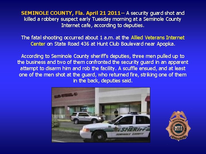 SEMINOLE COUNTY, Fla. April 21 2011 -- A security guard shot and killed a