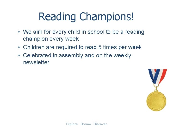 Reading Champions! We aim for every child in school to be a reading champion