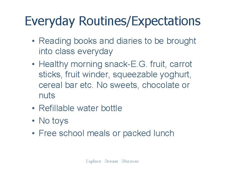 Everyday Routines/Expectations • Reading books and diaries to be brought into class everyday •