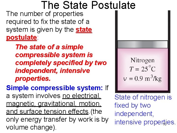 The State Postulate The number of properties required to fix the state of a