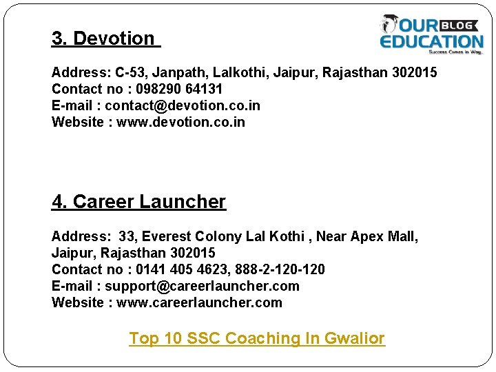 3. Devotion Address: C-53, Janpath, Lalkothi, Jaipur, Rajasthan 302015 Contact no : 098290 64131