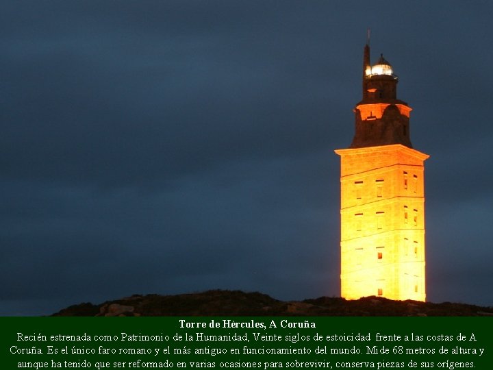 Torre de Hércules, A Coruña Recién estrenada como Patrimonio de la Humanidad, Veinte siglos