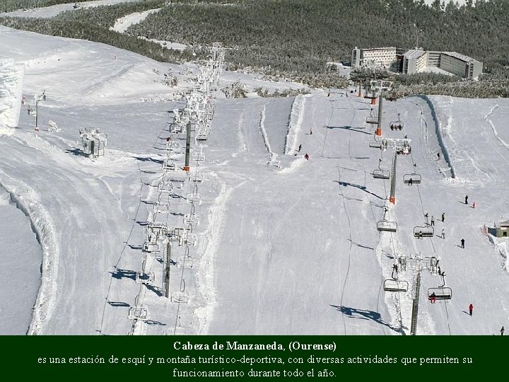 Cabeza de Manzaneda, (Ourense) es una estación de esquí y montaña turístico-deportiva, con diversas