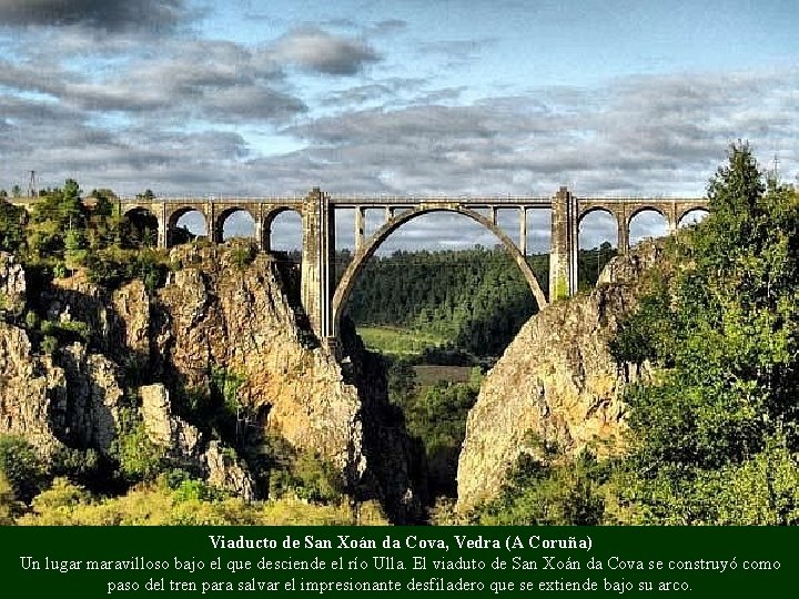 Viaducto de San Xoán da Cova, Vedra (A Coruña) Un lugar maravilloso bajo el