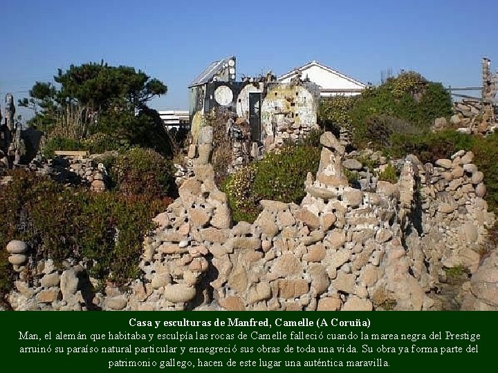 Casa y esculturas de Manfred, Camelle (A Coruña) Man, el alemán que habitaba y