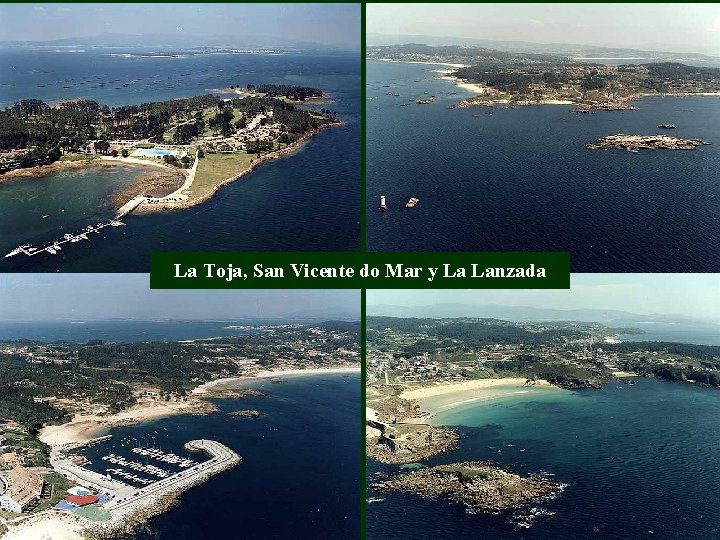 La Toja, San Vicente do Mar y La Lanzada 