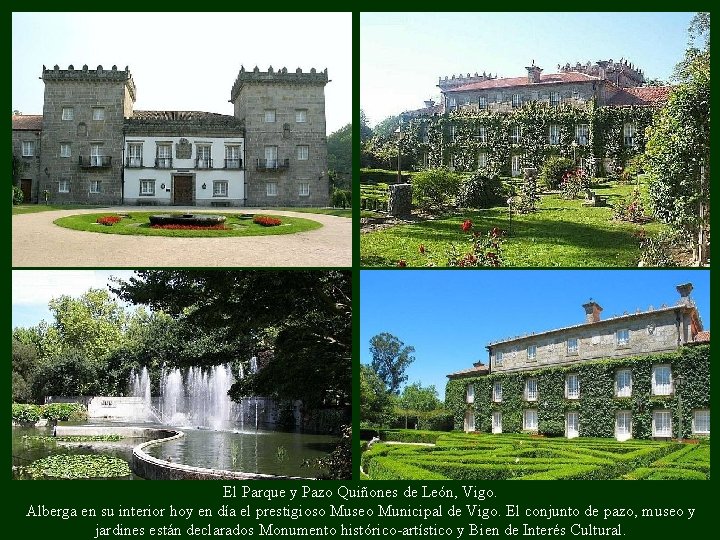 El Parque y Pazo Quiñones de León, Vigo. Alberga en su interior hoy en