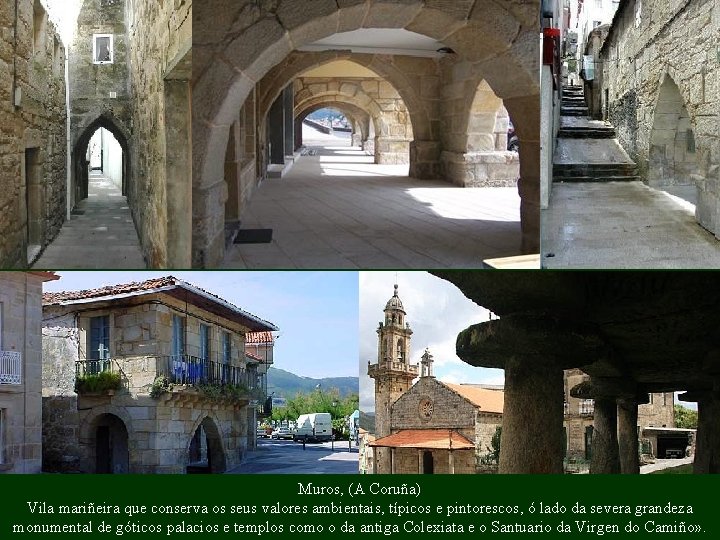 Muros, (A Coruña) Vila mariñeira que conserva os seus valores ambientais, típicos e pintorescos,