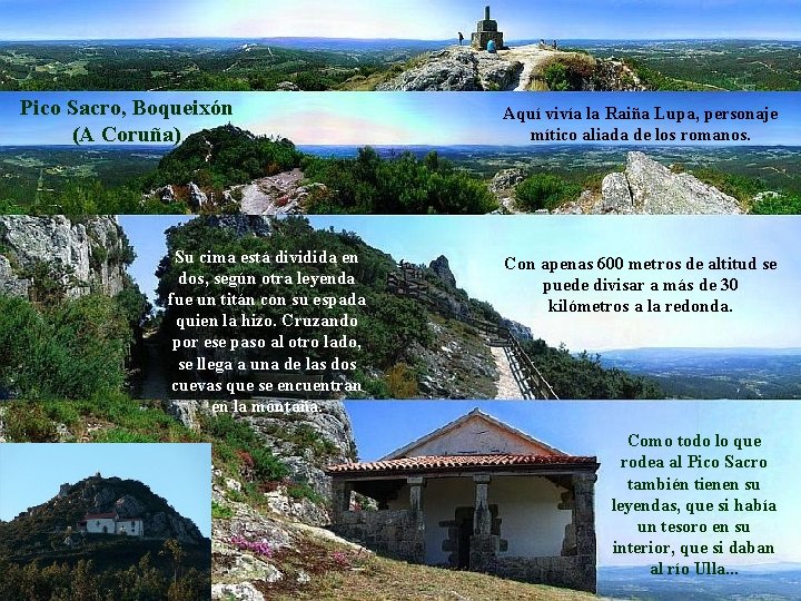 Pico Sacro, Boqueixón (A Coruña) Su cima está dividida en dos, según otra leyenda