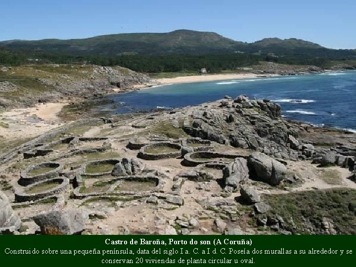 Castro de Baroña, Porto do son (A Coruña) Construido sobre una pequeña península, data