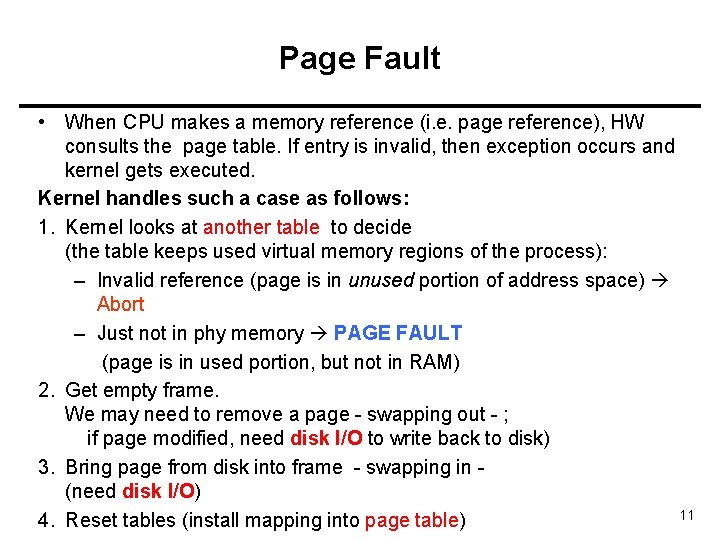 Page Fault • When CPU makes a memory reference (i. e. page reference), HW