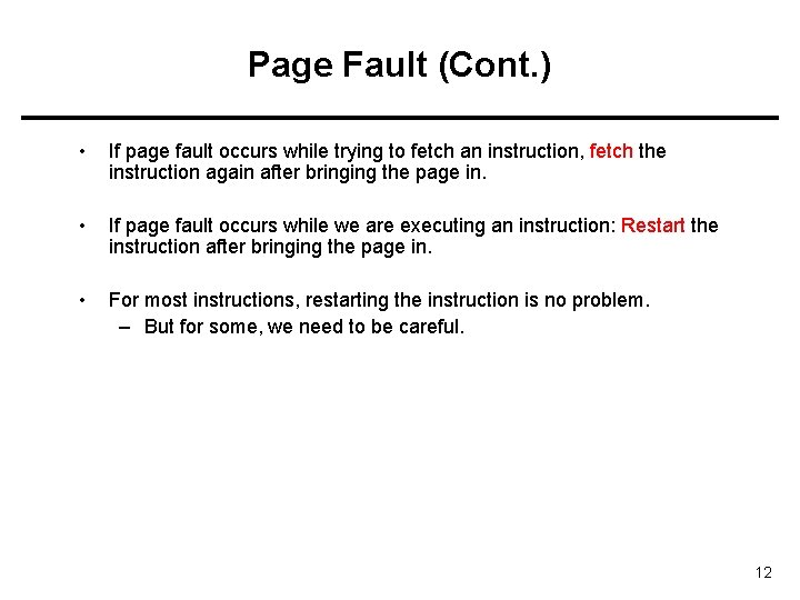 Page Fault (Cont. ) • If page fault occurs while trying to fetch an