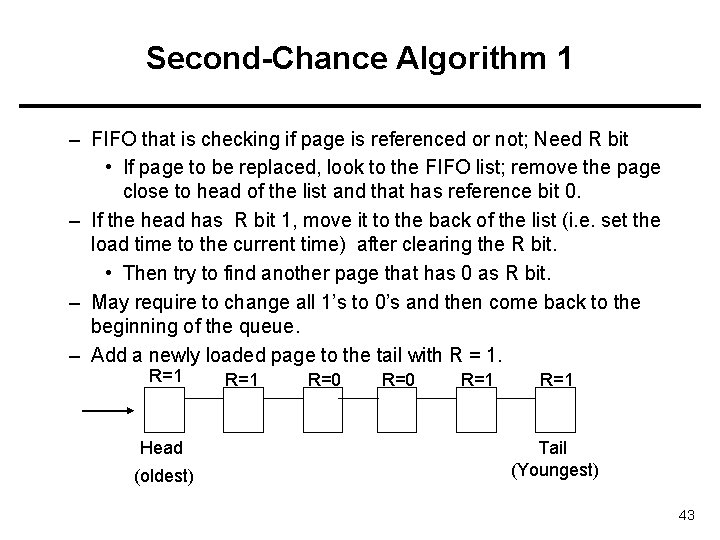 Second-Chance Algorithm 1 – FIFO that is checking if page is referenced or not;