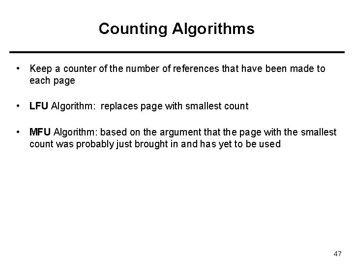 Counting Algorithms • Keep a counter of the number of references that have been