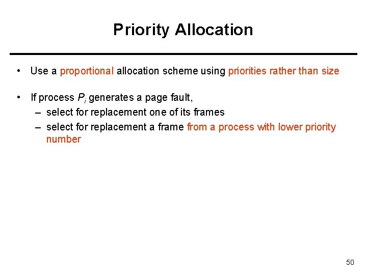 Priority Allocation • Use a proportional allocation scheme using priorities rather than size •