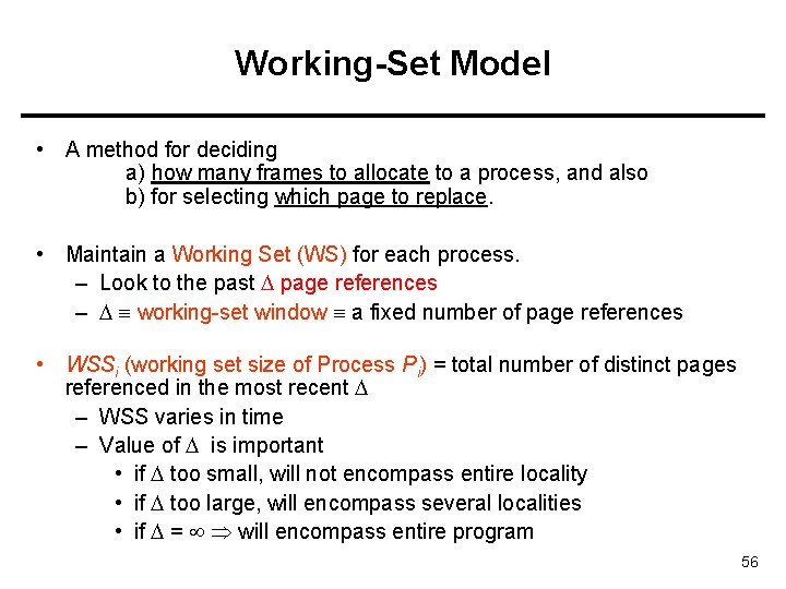 Working-Set Model • A method for deciding a) how many frames to allocate to