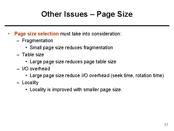 Other Issues – Page Size • Page size selection must take into consideration: –