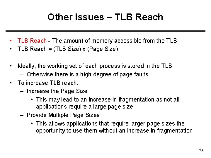 Other Issues – TLB Reach • TLB Reach - The amount of memory accessible