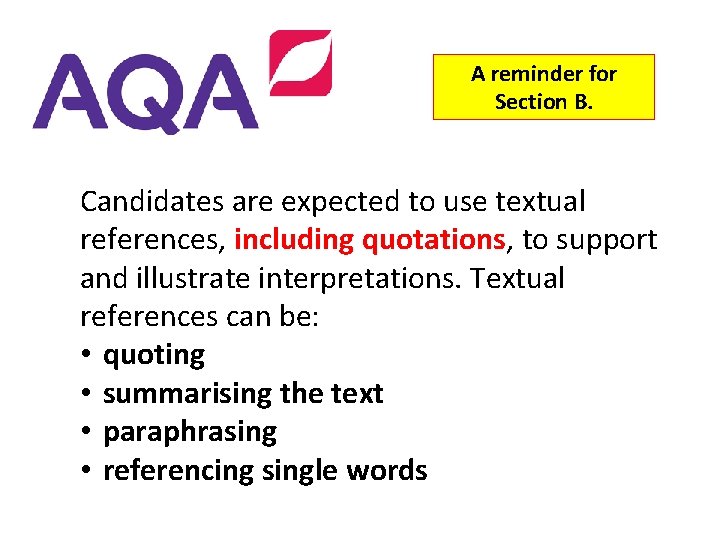 A reminder for Section B. Candidates are expected to use textual references, including quotations,