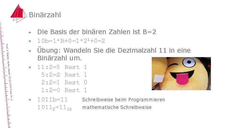 Binärzahl · · 6. 2021 Stand: 06. 0 ter, Hs. Ka, Prof. J. Wal