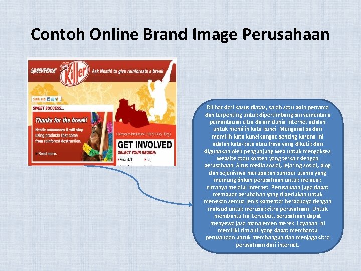 Contoh Online Brand Image Perusahaan Dilihat dari kasus diatas, salah satu poin pertama dan