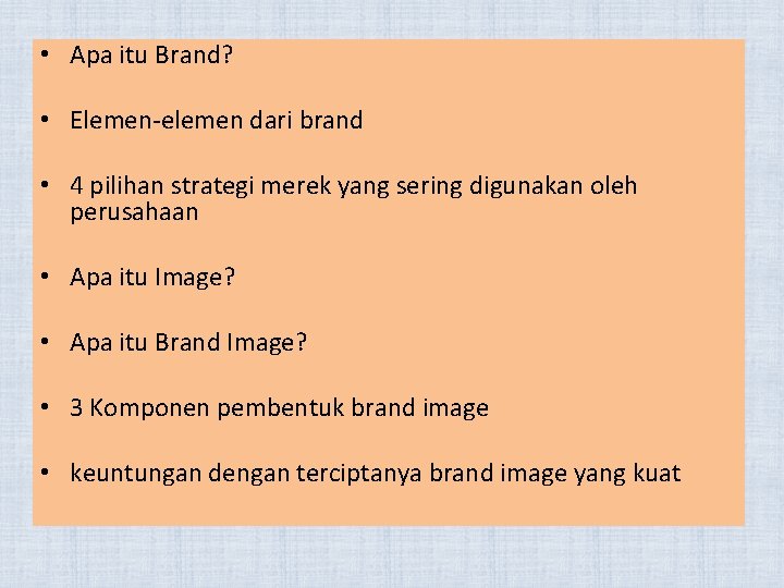  • Apa itu Brand? • Elemen-elemen dari brand • 4 pilihan strategi merek