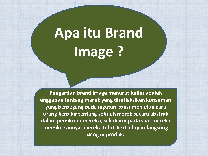 Apa itu Brand Image ? Pengertian brand image menurut Keller adalah anggapan tentang merek