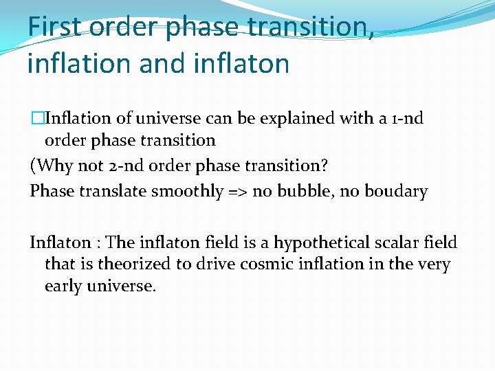 First order phase transition, inflation and inflaton �Inflation of universe can be explained with