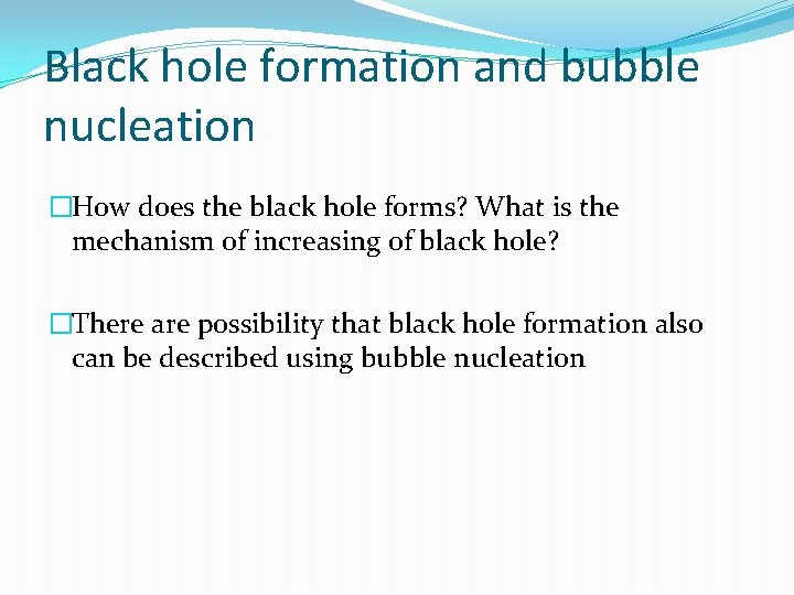 Black hole formation and bubble nucleation �How does the black hole forms? What is