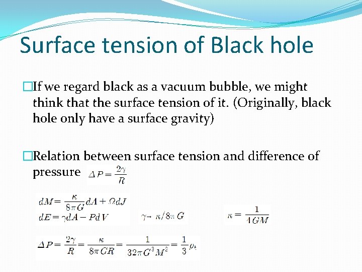 Surface tension of Black hole �If we regard black as a vacuum bubble, we