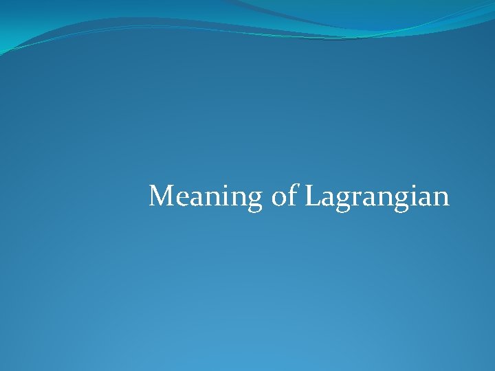 Meaning of Lagrangian 