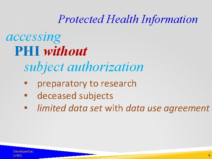 Protected Health Information accessing PHI without subject authorization • preparatory to research • deceased