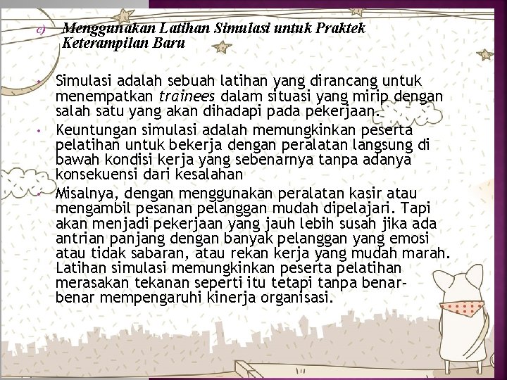 c) • • • Menggunakan Latihan Simulasi untuk Praktek Keterampilan Baru Simulasi adalah sebuah