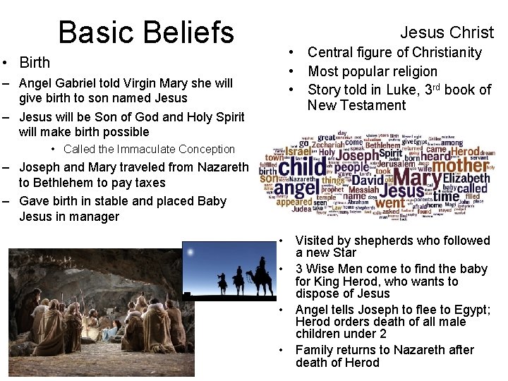 Basic Beliefs • Birth – Angel Gabriel told Virgin Mary she will give birth