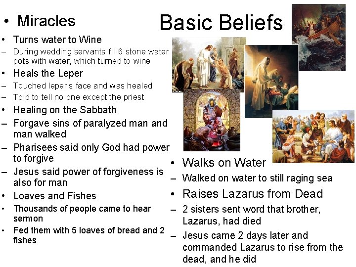  • Miracles • Turns water to Wine Basic Beliefs – During wedding servants