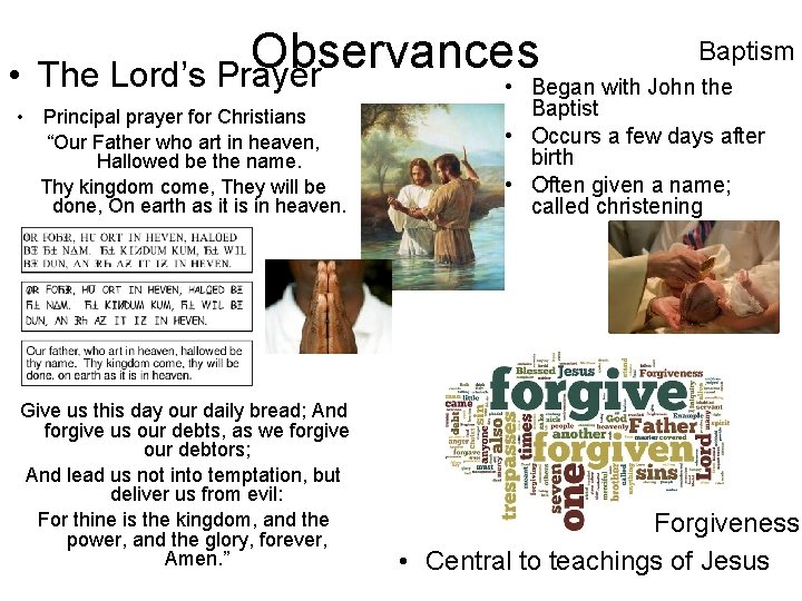  • Observances The Lord’s Prayer • Principal prayer for Christians “Our Father who