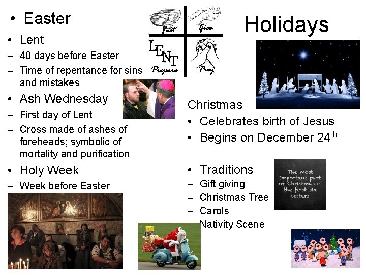  • Easter Holidays • Lent – 40 days before Easter – Time of