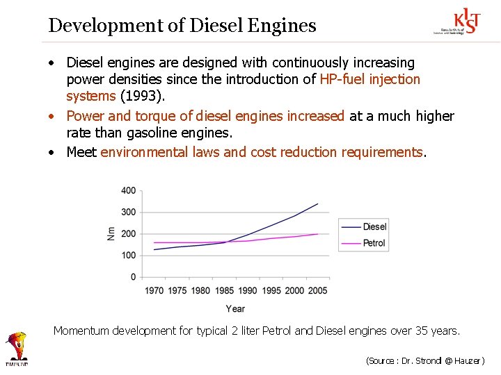 Development of Diesel Engines • Diesel engines are designed with continuously increasing power densities
