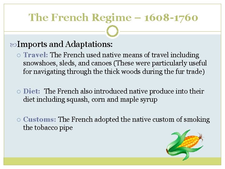 The French Regime – 1608 -1760 Imports and Adaptations: Travel: The French used native
