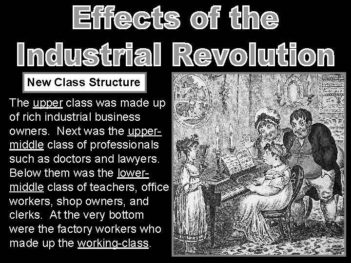 New Class Structure The upper class was made up of rich industrial business owners.