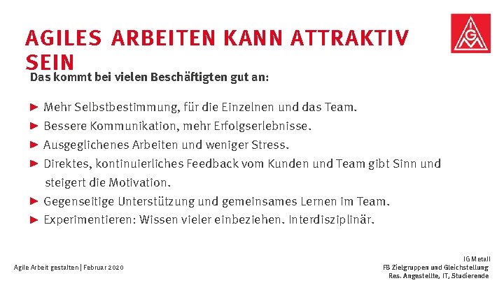 AGILES ARBEITEN KANN ATTRAKTIV SEIN Das kommt bei vielen Beschäftigten gut an: Mehr Selbstbestimmung,