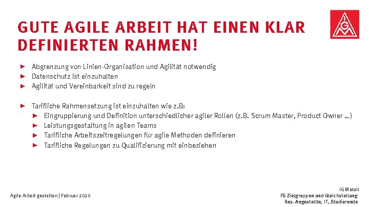 GUTE AGILE ARBEIT HAT EINEN KLAR DEFINIERTEN RAHMEN! Abgrenzung von Linien-Organisation und Agilität notwendig