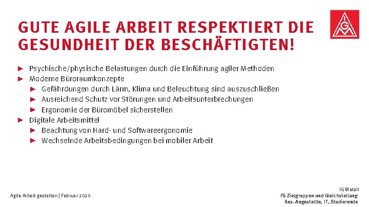 GUTE AGILE ARBEIT RESPEKTIERT DIE GESUNDHEIT DER BESCHÄFTIGTEN! Psychische/physische Belastungen durch die Einführung agiler