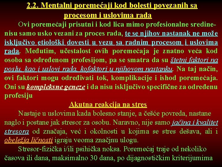 2. 2. Mentalni poremećaji kod bolesti povezanih sa procesom i uslovima rada Ovi poremećaji