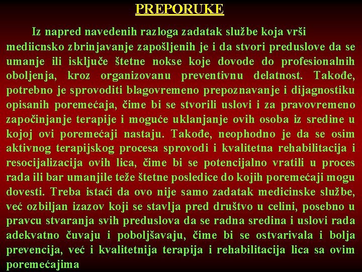 PREPORUKE Iz napred navedenih razloga zadatak službe koja vrši mediicnsko zbrinjavanje zapošljenih je i